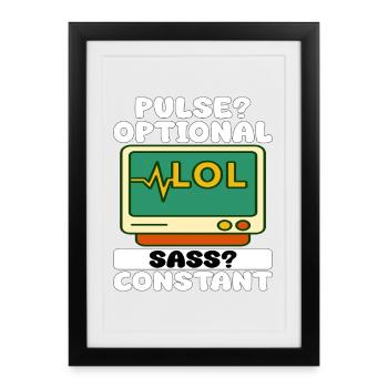 PULSE? OPTIONAL, SASS? CONSTANT - NURSE GIFT - Framed poster (27 × 37 cm) - black - Front