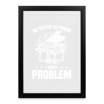 Klavier - 88 Tasten 10 Finger Kein Problem - Gerahmtes Poster (27 × 37 cm) - Schwarz - Vorne