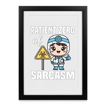 PATIENT ZÉRO DU SARCASME - CADEAU DE MÉDECIN - Affiche encadrée (27 × 37 cm) - noir - Devant