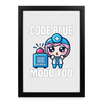 CODE BLUE, MOOD TOO - CADEAU MÉDECIN - Affiche encadrée (27 × 37 cm) - noir - Devant