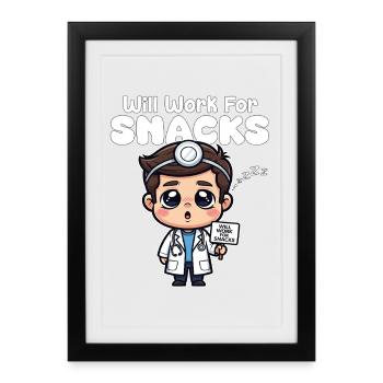 WILL WORK FOR SNACKS - DOCTOR GIFT - Framed poster (27 × 37 cm) - black - Front