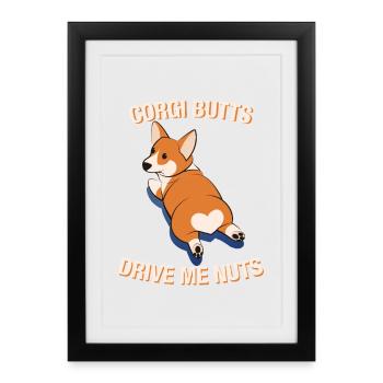 Funny Corgi Butts Drive Me Nuts Design - Framed poster (27 × 37 cm) - black - Front