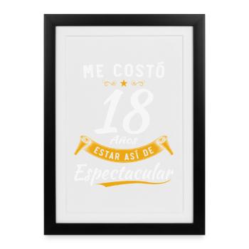 Il m’a fallu 18 ans pour être aussi spectaculaire - Affiche encadrée (27 × 37 cm) - noir - Devant