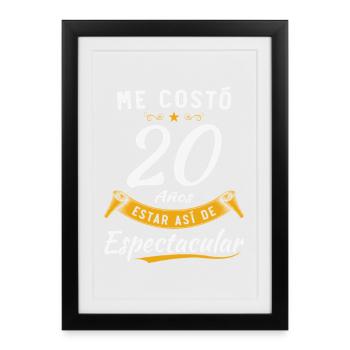 Il m’a fallu 20 ans pour être aussi spectaculaire - Affiche encadrée (27 × 37 cm) - noir - Devant