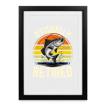 O-Fish-Ally Retired for fisherman fishing retired - Affiche encadrée (27 × 37 cm) - noir - Devant