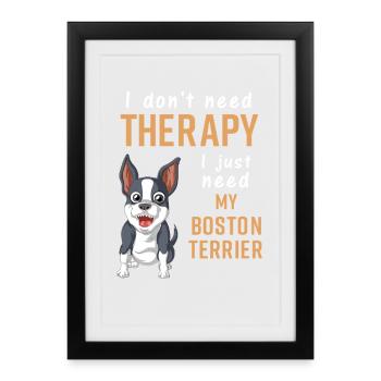 Boston Terrier Therapy Quote Design - Framed poster (27 × 37 cm) - black - Front