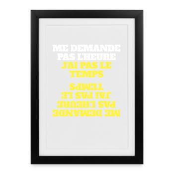 Me Demande Pas L'Heure J'ai Pas Le Temps - SABLIER - Affiche encadrée (27 × 37 cm) - noir - Devant
