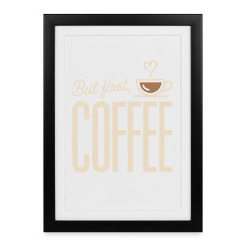 Mais le premier dicton de café pour les du matin - Affiche encadrée (27 × 37 cm) - noir - Devant