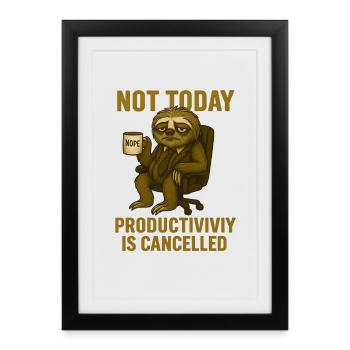 Pas aujourd'hui – productivité annulée - Affiche encadrée (27 × 37 cm) - noir - Devant