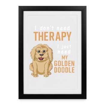 Je n’ai pas besoin de thérapie – juste mon Golden Doodle - Affiche encadrée (27 × 37 cm) - noir - Devant