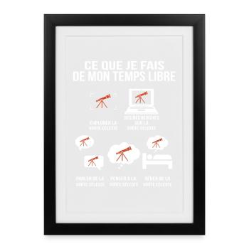 Ce que je fais de mon temps libre Passion astronom - Affiche encadrée (27 × 37 cm) - noir - Devant