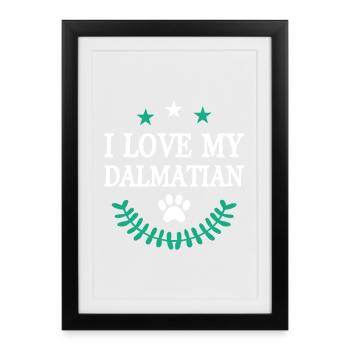 I love my Dalmatians - Framed poster (27 × 37 cm) - black - Front