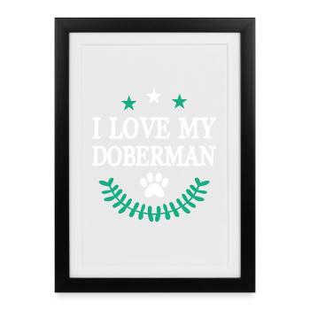 Ich liebe meinen Dobermann  - Gerahmtes Poster (27 × 37 cm) - Schwarz - Vorne