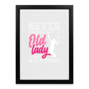 Never underestimate an old lady who plays tennis - Framed poster (27 × 37 cm) - black - Front