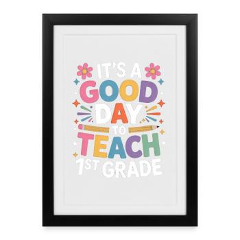 It's A Good Day To Teach First Grade Back To - Framed poster (27 × 37 cm) - black - Front