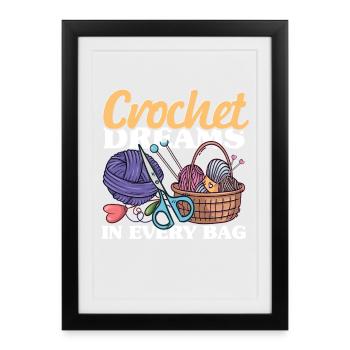 Crochet Knitting Crochet dreams in every bag - Framed poster (27 × 37 cm) - black - Front