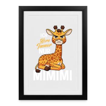 Ich Höre Immer Nur Ein Mimimi Giraffe - Gerahmtes Poster (27 × 37 cm) - Schwarz - Vorne
