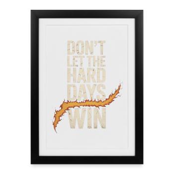 Ne laissez pas les jours difficiles gagner - Affiche encadrée (27 × 37 cm) - noir - Devant