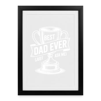 Meilleur papa de tous les temps (Just Ask Me) avec trophée - Affiche encadrée (27 × 37 cm) - noir - Devant