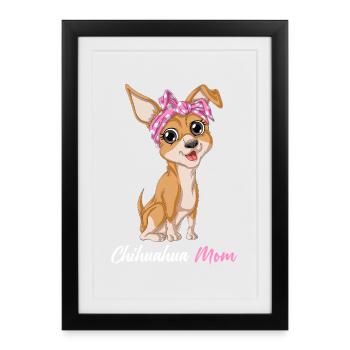 Drôle Chihuahua Maman Animal de compagnie Art Parfaite Fête des Mères - Affiche encadrée (27 × 37 cm) - noir - Devant