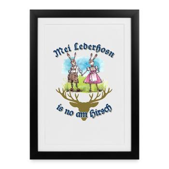 Mei Lederhosn is no am Hirsch - Tracht - Gaudi - Framed poster (27 × 37 cm) - black - Front