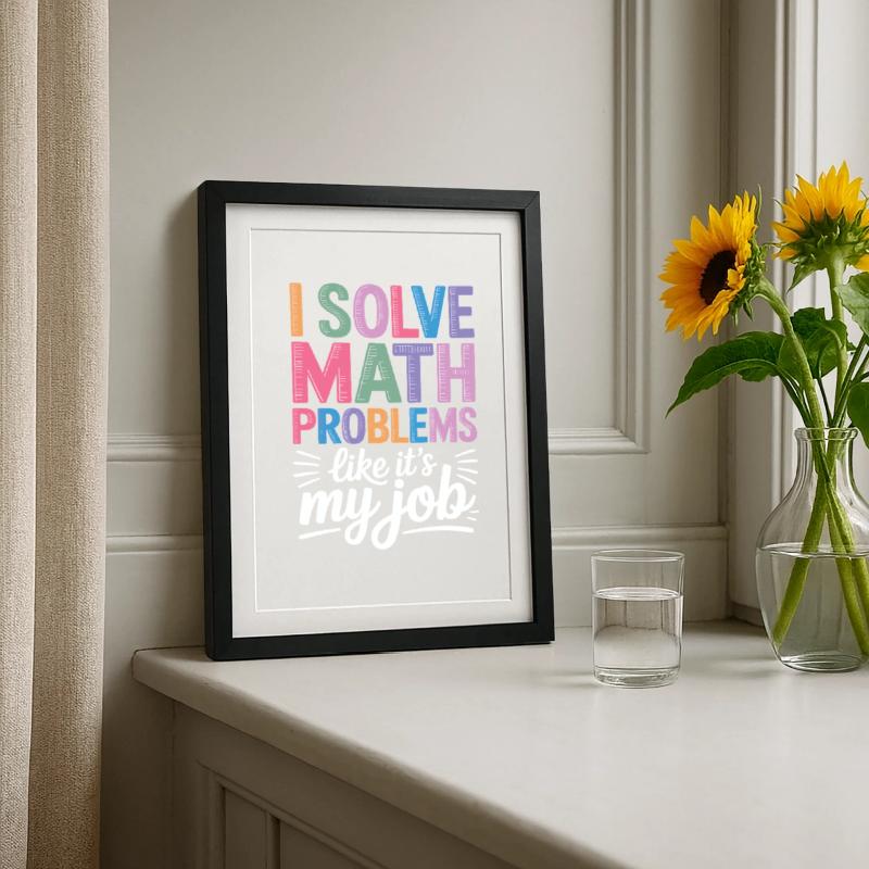 I Solve Math Problems Like a Professional Math Teacher Framed poster (27 × 37 cm)
