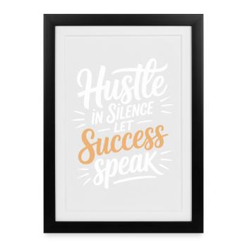 Hustle In Silence Let Success Speak Motivation - Framed poster (27 × 37 cm) - black - Front