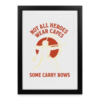 Not all heroes wear capes Some wear bows - Framed poster (27 × 37 cm) - black - Front