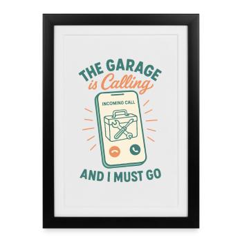 Le garage appelle le mécanicien, dicton amusant - Affiche encadrée (27 × 37 cm) - noir - Devant