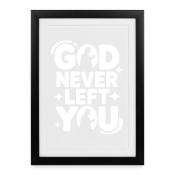 Dieu ne t'a jamais quitté - Affiche encadrée (27 × 37 cm) - noir - Devant