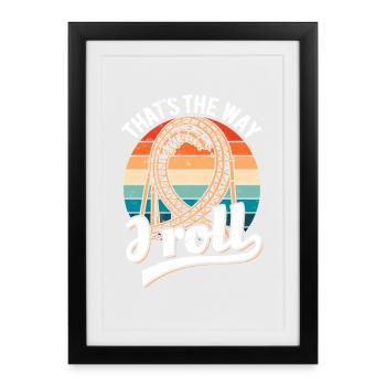 That's the way I roll - Rollercoaster - Looping - Framed poster (27 × 37 cm) - black - Front