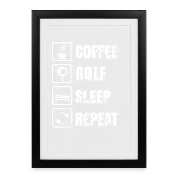 Coffee Golf Sleep Repeat Daily Routine Humor - Gerahmtes Poster (27 × 37 cm) - Schwarz - Vorne
