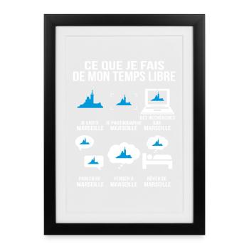Ce que je fais de mon temps libre – Marseille - Affiche encadrée (27 × 37 cm) - noir - Devant