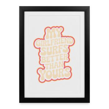 Surfer Ma copine surfe mieux que la tienne Surf - Affiche encadrée (27 × 37 cm) - noir - Devant