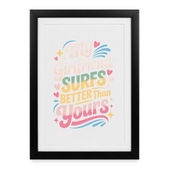 Surfer Ma copine surfe mieux que la tienne Surf - Affiche encadrée (27 × 37 cm) - noir - Devant