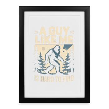 Jemand Wie Ich Ist Schwer Zu Finden Bigfoot - Gerahmtes Poster (27 × 37 cm) - Schwarz - Vorne