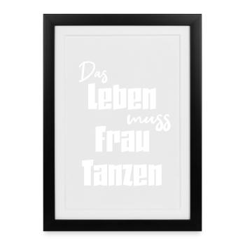 Life has to be danced - woman dances - Framed poster (27 × 37 cm) - black - Front