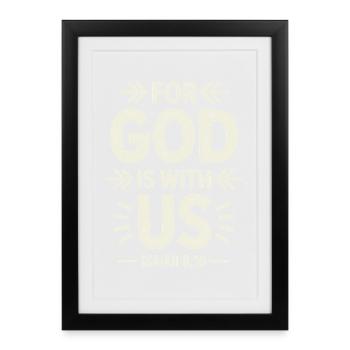 Car Dieu est avec nous Design - Affiche encadrée (27 × 37 cm) - noir - Devant