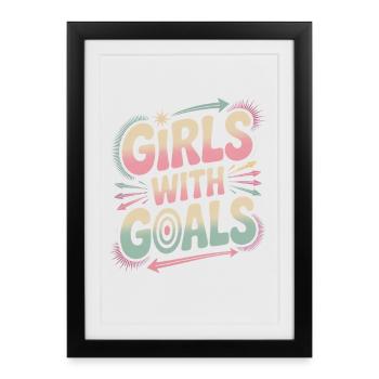 Filles avec des objectifs Femmes autonomisant les femmes - Affiche encadrée (27 × 37 cm) - noir - Devant