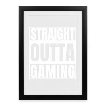 Straight Outta Gaming - Framed poster (27 × 37 cm) - black - Front