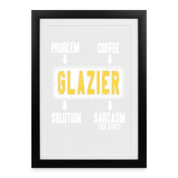 Glazier Problem Solver Coffee Humor Worker Sarcasm - Framed poster (27 × 37 cm) - black - Front