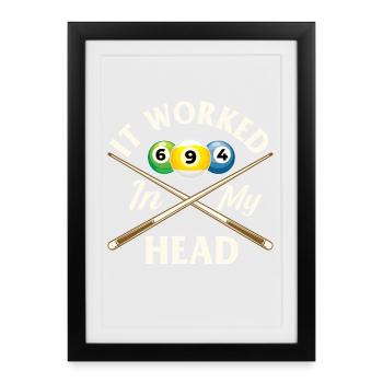 It Worked In My Head Funny Billiards Humor - Framed poster (27 × 37 cm) - black - Front
