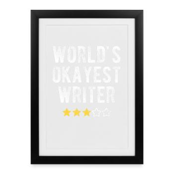 World's Okayest Writer Funny Author Quote - Framed poster (27 × 37 cm) - black - Front