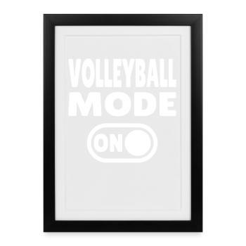 Volleyball Mode ON – pure joy of playing - Framed poster (27 × 37 cm) - black - Front