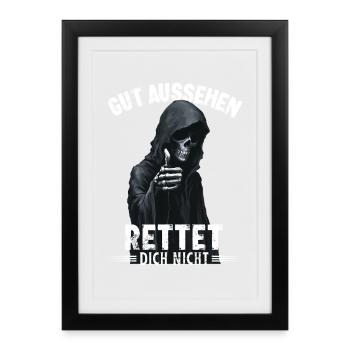 Tod Sensenmann gut aussehen rettet dich nicht - Gerahmtes Poster (27 × 37 cm) - Schwarz - Vorne