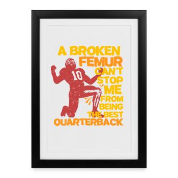 Broken leg Broken femur Quarterback - Framed poster (27 × 37 cm) - black - Front