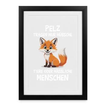 Animal welfare FUR WEAR ONLY PRETTY ANIMALS Funny - Framed poster (27 × 37 cm) - black - Front