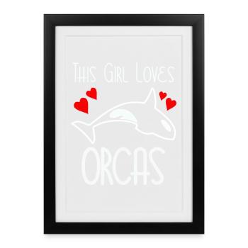 This Girl Loves Orcas - Gerahmtes Poster (27 × 37 cm) - Schwarz - Vorne
