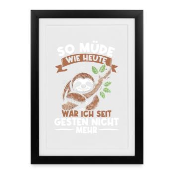 Je ne suis pas aussi fatigué qu’aujourd’hui depuis hier - Affiche encadrée (27 × 37 cm) - noir - Devant