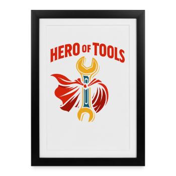 Hero Of Tools Funny Craftsman Humor - Framed poster (27 × 37 cm) - black - Front